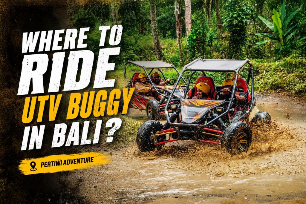 Best places to ride UTV jungle buggy adventures in Bali with scenic off-road tracks and tropical jungle experiences at Pertiwi Adventure in Ubud